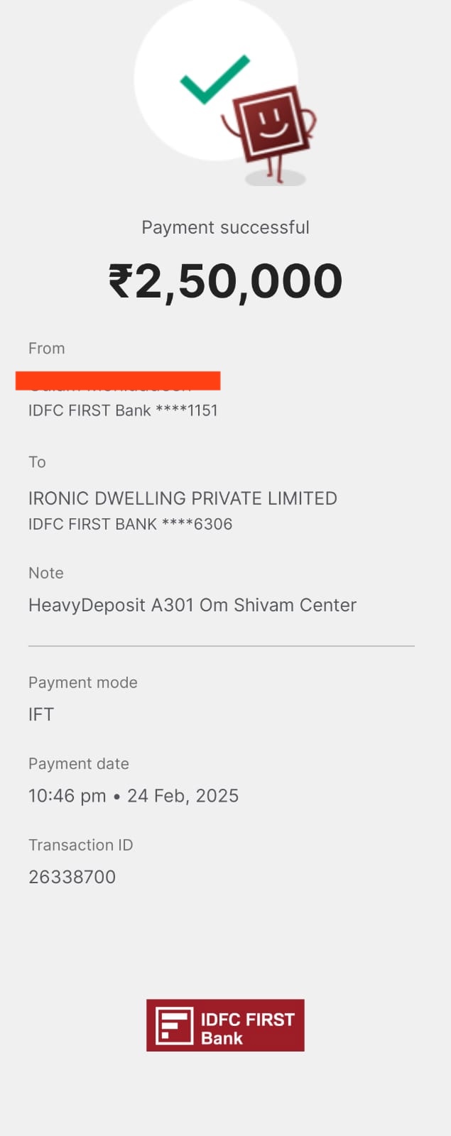 IDFC First Bank receipt of 2 lakh 50 thousand rupees paid to Ironic Dwelling Private Limited on 24 February 2025, marked heavy deposit A301